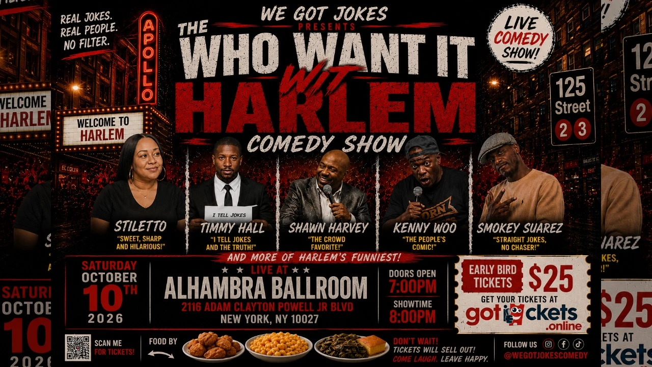 THE WHO WANT IT WIT HARLEM COMEDY SHOW